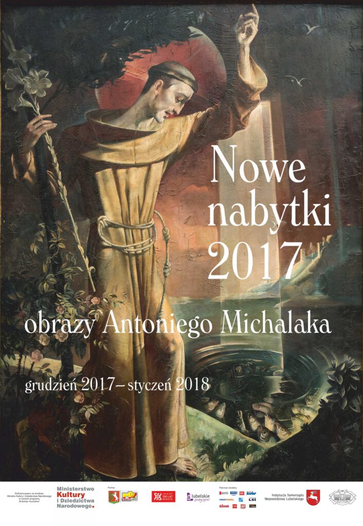 Plakat z napisem: "Nowe nabytki 2017, obrazy Antoniego Michalaka, grudzień 2017 - styczeń 2018". W tle obraz przedstawiający postać świętego w habicie.