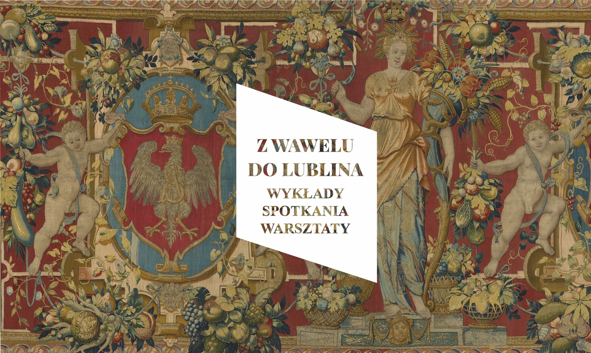 napis z Wawelu do Lublina wykłady spotkania warsztaty, w tle haftowana kolorowa tkanina