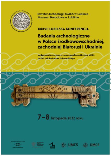 Plakat wydarzenia XXXVII Konferencja: Badania archeologiczne w Polsce środkowowschodniej, Białorusi i Ukrainie