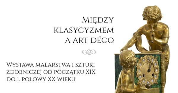 Baner wystawy Między klasycyzmem a art déco