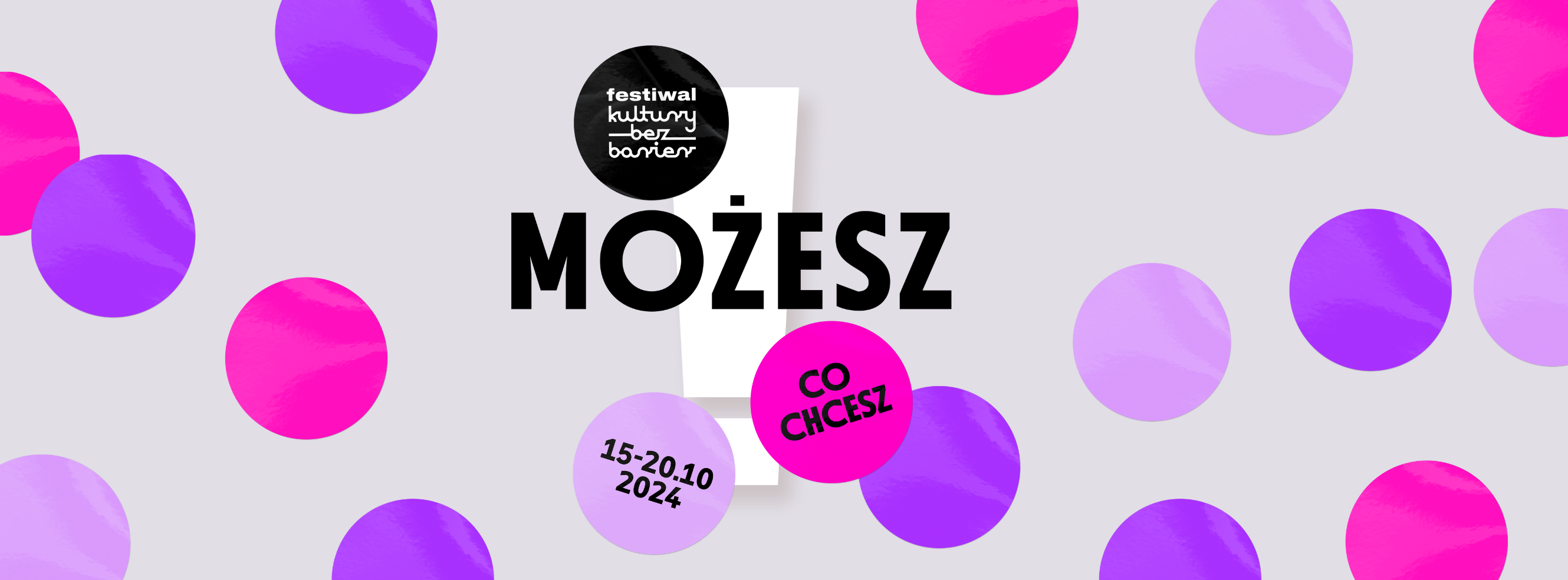 Baner Festiwalu Kultury bez Barier. Na jasnofioletowym tle koła w różnych odcieniach różu i fioletu. Pośrodku duży czarny napis MOŻESZ i biały wykrzyknik pod spodem